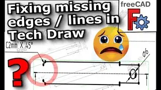 FreeCAD TechDraw Error - Missing Edges/ Lines - Solution