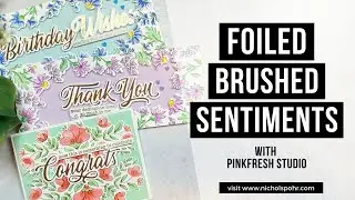 Foiled Brushed Sentiments (Pinkfresh Studio)
