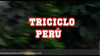 Triciclo Perú - Los Diplomaticos [Los Mojarras]