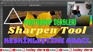 Photoshop Keskinleştime Aracı,Sharpen Tool.Photoshop Dersleri.Photoshop Eğitim Seti.Ps Tutorial.