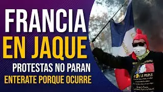 ✅ ¿FRANCIA GRAN MOTIVO DE PROTESTAS _ El GRAN motivo del porque que hay detrás de las PROTESTAS