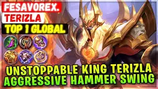 Unstoppable King Terizla, Aggressive Hammer Swing [ Top 1 Global Terizla ] Fesavorex. Mobile Legends