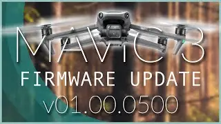 MAJOR Update Mavic 3 Firmware Update v1.00.0500....Finally!