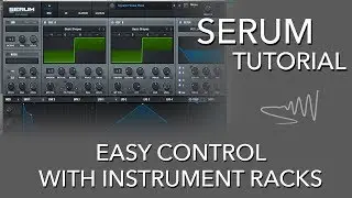 How To Use Ableton Instrument Racks - Serum Tutorial