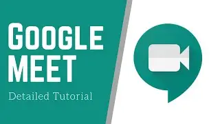 How to Use Google Meet - Detailed Tutorial