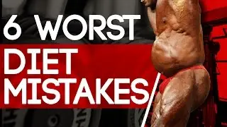 6 WORST DIET MISTAKES FOR BUILDING MUSCLE (DONT DO THIS!)