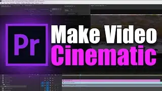 How to Make Videos Look Cinematic | Adobe Premiere Pro CC