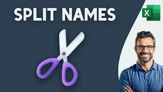 SPLIT names in Excel - Separate First, Middle and Last Name