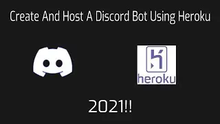 How To Create And Host A Discord Bot Using Python And Heroku! (2021)