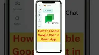 How to Enable Google Chat in Gmail App | 