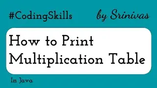 How to Print Multiplication Table in Java | Coding Skills