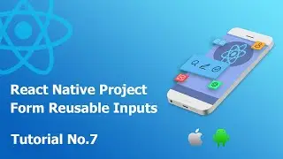 7 Form Reusable Inputs || Build React Native Complete App