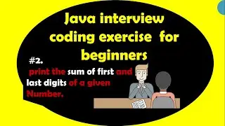 Java interview coding exercise for beginners. #2 Sum the first and last digits of a given number