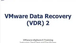 Lesson 35 VMware Data Recovery VDR 2- vmware vsphere