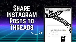 How to Share Instagram Posts to Threads | Link Instagram Posts To Threads Automatically