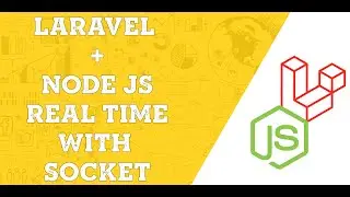 Laravel + Node JS (REAL TIME WITH SOCKET)