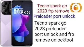 Tecno spark go 2023 frp remove Unlocktool preloader port unlock
