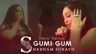 Shabnam Surayo - New Remix Gumi Gum