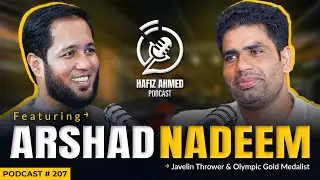 Hafiz Ahmed Podcast Featuring Arshad Nadeem Olympian | Hafiz Ahmed