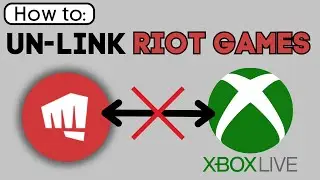 How To Disconnect XBOX Live From RIOT Games