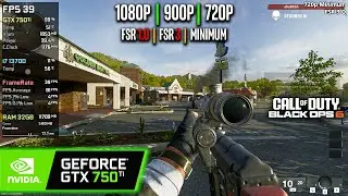 GTX 750 Ti | COD Black Ops 6 - 1080p, 900p, 720p, FSR 3, FSR 1.0...