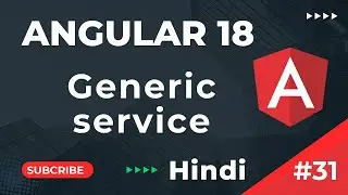 Generic Service in angular | Angular 18 Tutorial In Hindi  | Part 31