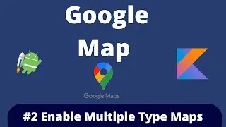 Enable multiple Types of Maps in Android | part-2