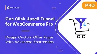WooCommerce Checkout Upsell Funnel Plugin: How To Design Custom Offer Pages With Advanced Shortcode?