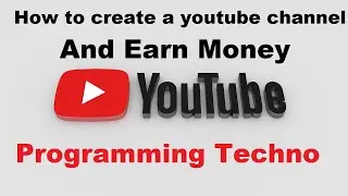 how to create a youtube channel | And Earn Money
