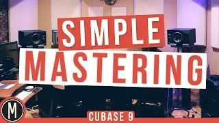 Simple MASTERING in CUBASE 9 - mixdown.online