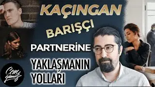 Değersiz Hissettiren KAÇINGAN BARIŞÇI Bir Partnerin Mi Var? Öyleyse...