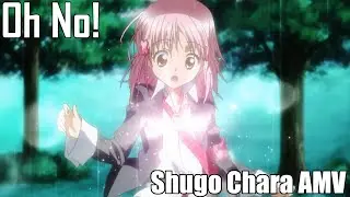 Oh No! [Shugo Chara AMV]