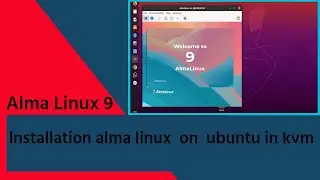 how to installation alma linux  on  ubuntu in kvm