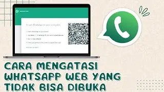 Solusi WhatsApp Web Error Tidak Bisa Dibuka