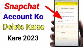 Snapchat account ko kaise delete kare 2023 me. How to delete Snapchat account. 2023 me .