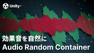 Unity SFX Tips - Introducing Audio Random Container