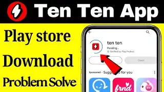 Can't Install Ten Ten App Play Store Not Download Problem Solve on Android iOS