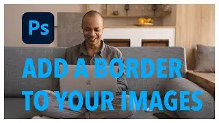 How to Add a Border around your image in Photoshop 2024