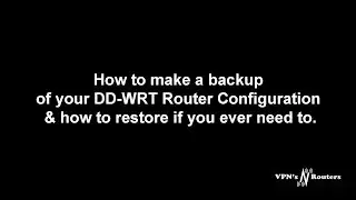 How to make a DD-WRT backup and restoring it