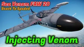 Stock to Spaded - Sea Venom FAW 20 - Should You Grind/Spade It? Discounted Performance [War Thunder]