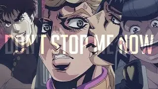 JoJo's Bizarre Adventure - Don't Stop Me Now [AMV]