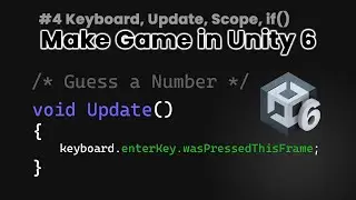 Unity 6 & C# | New Input System Keyboard | Start Vs Update | Control Statement | Guess a Number #4