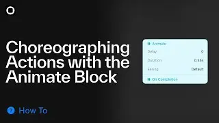 Choreographing Actions with the Animate Block