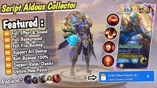 NEW Script Aldous Collector No Password | Full Effect & Sounds | Update New Patch MLBB