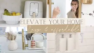 EASY AND AFFORDABLE WAYS TO ELEVATE YOUR HOME | HOME STYLING TIPS | DECORATE WITH ME