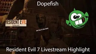 [Dopefish] Stuck in the pillar! - Funny livestream highlight - Resident Evil 7