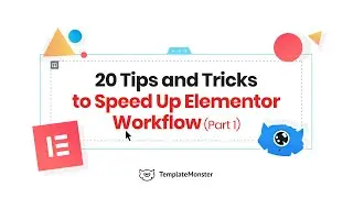 20 Elementor Tricks to Speed Up Your Workflow | Elementor Tutorial. Part 2