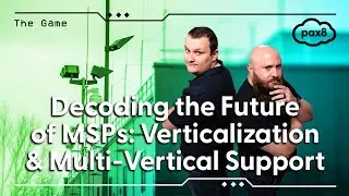 Decoding the Future of MSPs: Verticalization & Multi-Vertical Support