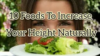 10 Foods To Increase Your Height Naturally