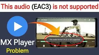 EAC3 not supported mx player problem || mx player eac3 audio not supported ||mx player sound problem